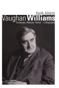 Vaughan Williams: Composer, Radical, Patriot - A Biography (Alldritt Keith)(Paperback)