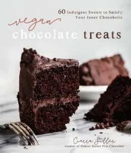 Vegan Chocolate Treats: 60 Indulgent Sweets to Satisfy Your Inner Chocoholic (Siller Ciarra)(Paperback)