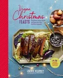 Vegan Christmas Feasts - Inspired Meat-Free Recipes for the Festive Season (Kearney Jackie)(Pevná vazba)
