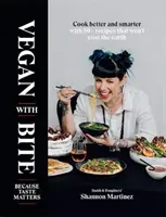 Vegan with Bite: Because Taste Matters (Martinez Shannon)(Pevná vazba)