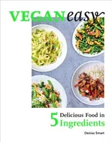 Veganeasy!: Delicious Food in 5 Ingredients (Smart Denise)(Pevná vazba)