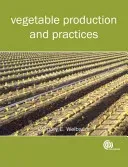 Vegetable Production and Practices (Welbaum Gregory E (Virginia Tech University USA))(Paperback / softback)