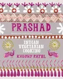 Vegetarian Indian Cooking: Prashad (Patel Kaushy)(Pevná vazba)