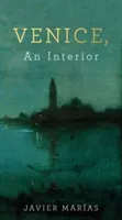 Venice, An Interior (Marias Javier)(Paperback / softback)