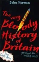 Very Bloody History Of Britain, 2 - The Last Bit! (Farman John)(Paperback / softback)