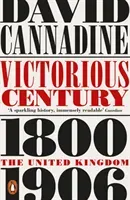 Victorious Century - The United Kingdom, 1800-1906 (Cannadine David)(Paperback / softback)