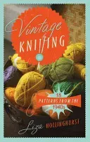 Vintage Knitting: 18 Patterns from the 1940s (Hollinghurst Liza)(Pevná vazba)