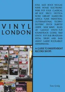 Vinyl London: A Guide to Independent Record Shops (Greig Tom)(Paperback)