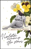 Violeta among the Stars (Cardoso Dulce Maria)(Pevná vazba)