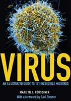 Virus: An Illustrated Guide to 101 Incredible Microbes (Roossinck Marilyn J.)(Pevná vazba)