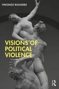 Visions of Political Violence (Ruggiero Vincenzo)(Paperback)