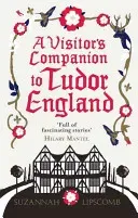 Visitor's Companion to Tudor England (Lipscomb Suzannah)(Paperback / softback)