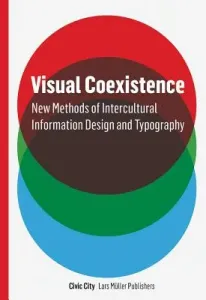 Visual Coexistence: Informationdesign and Typography in the Intercultural Field (Baur Ruedi)(Paperback)