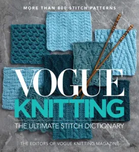 Vogue(r) Knitting the Ultimate Stitch Dictionary (Vogue Knitting Magazine)(Pevná vazba)