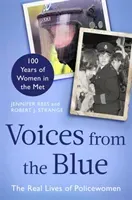Voices from the Blue - The Real Lives of Policewomen (100 Years of Women in the Met) (Rees Jennifer)(Pevná vazba)
