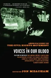 Voices in Our Blood: America's Best on the Civil Rights Movement (Meacham Jon)(Paperback)