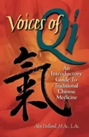 Voices of Qi: An Introductory Guide to Traditional Chinese Medicine (Holland Alex)(Paperback)
