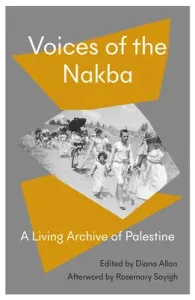 Voices of the Nakba: A Living History of Palestine (Allan Diana)(Paperback)