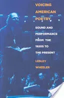 Voicing American Poetry (Wheeler Lesley)(Paperback)
