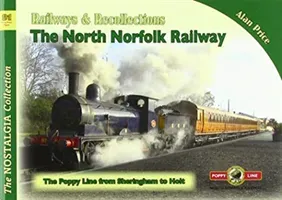 Vol 91 Railways & Recollections The North Norfolk Railway (Price Alan)(Paperback / softback)