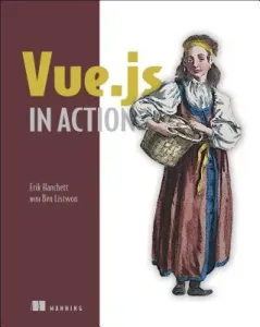 Vue.Js in Action (Hanchett Erik)(Paperback)