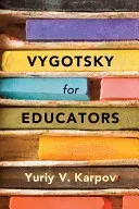 Vygotsky for Educators (Karpov Yuriy V.)(Paperback)