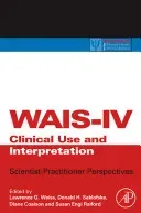 Wais-IV Clinical Use and Interpretation: Scientist-Practitioner Perspectives (Weiss Lawrence G.)(Pevná vazba)