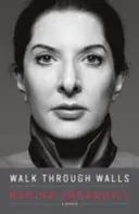 Walk Through Walls - A Memoir (Abramovic Marina)(Paperback / softback)