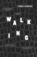 Walking: A Novella (Bernhard Thomas)(Paperback)