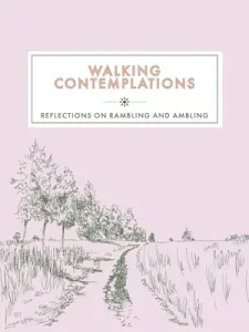 Walking Contemplations: Reflections on Rambling and Ambling (Trigger Publishing)(Pevná vazba)
