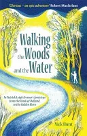 Walking the Woods and the Water: In Patrick Leigh Fermor's Footsteps from the Hook of Holland to the Golden Horn (Hunt Nick)(Paperback)