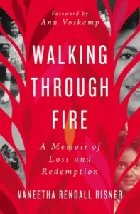 Walking Through Fire: A Memoir of Loss and Redemption (Risner Vaneetha Rendall)(Paperback)