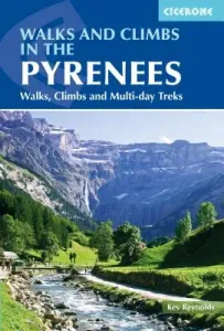 Walks and Climbs in the Pyrenees: Walks, Climbs and Multi-Day Treks (Reynolds Kev)(Paperback)