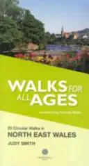 Walks for All Ages in North East Wales - 20 Short Walks for All the Family (Smith Judy)(Paperback / softback)