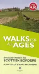 Walks for All Ages Scottish Borders - 20 Short Walks for All Ages (Taylor Hugh)(Paperback / softback)