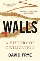 Walls - A History of Civilization (Frye David)(Paperback / softback)