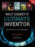 Walt Disney's Ultimate Inventor: The Genius of Ub Iwerks (Iwerks Don)(Pevná vazba)