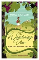 Wandering Vine - Wine, the Romans and Me (Caplan Nina)(Paperback / softback)