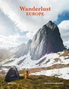 Wanderlust Europe: The Great European Hike (Gestalten)(Pevná vazba)