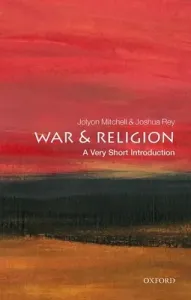 War and Religion: A Very Short Introduction (Mitchell Jolyon)(Paperback)