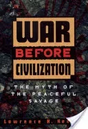 War Before Civilization (Keeley Lawrence H.)(Paperback)