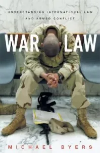 War Law: Understanding International Law and Armed Conflict (Byers Michael)(Paperback)