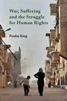 War, Suffering and the Struggle for Human Rights (King Peadar)(Paperback)