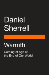 Warmth: Coming of Age at the End of Our World (Sherrell Daniel)(Paperback)