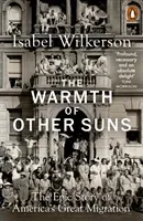 Warmth of Other Suns - The Epic Story of America's Great Migration (Wilkerson Isabel)(Paperback / softback)