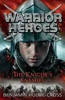 Warrior Heroes: The Knight's Enemies (Hulme-Cross Benjamin)(Paperback / softback)