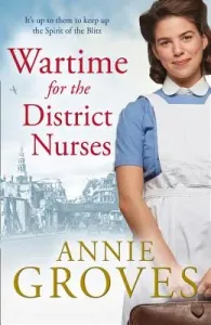 Wartime for the District Nurses (the District Nurse, Book 2) (Groves Annie)(Paperback)