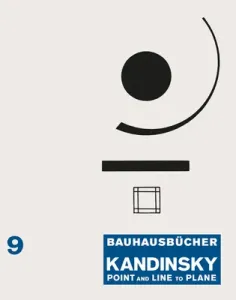 Wassily Kandinsky: Point and Line to Plane: Bauhausbcher 9 (Kandinsky Wassily)(Pevná vazba)