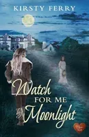 Watch for Me by Moonlight (Ferry Kirsty)(Paperback / softback)