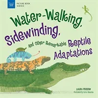 Water-Walking, Sidewinding, and Other Remarkable Reptile Adaptations (Perdew)(Paperback)